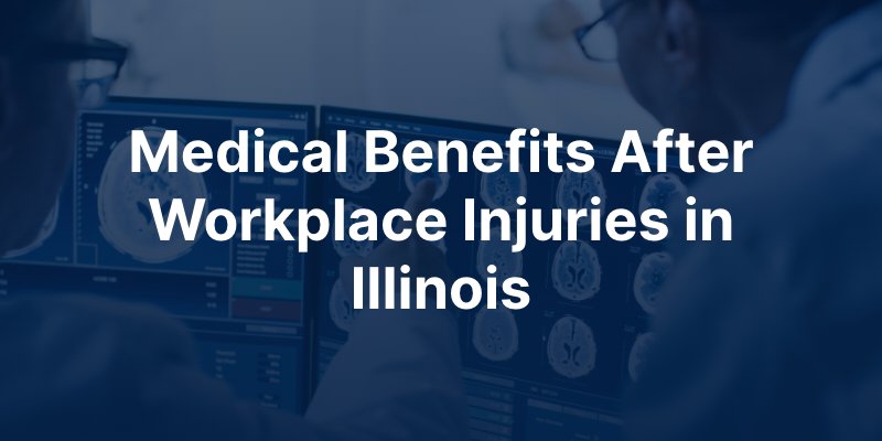 medical benefits after Illinois workplace injuries