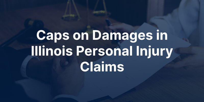 Caps on Damages in Illinois Personal Injury Claims