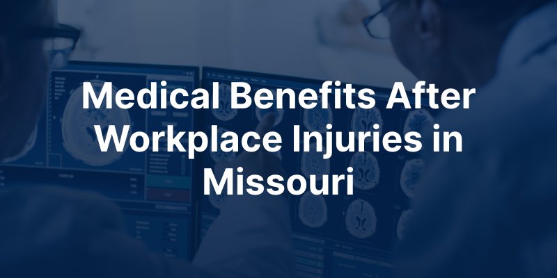 medical benefits after Missouri workplace injury