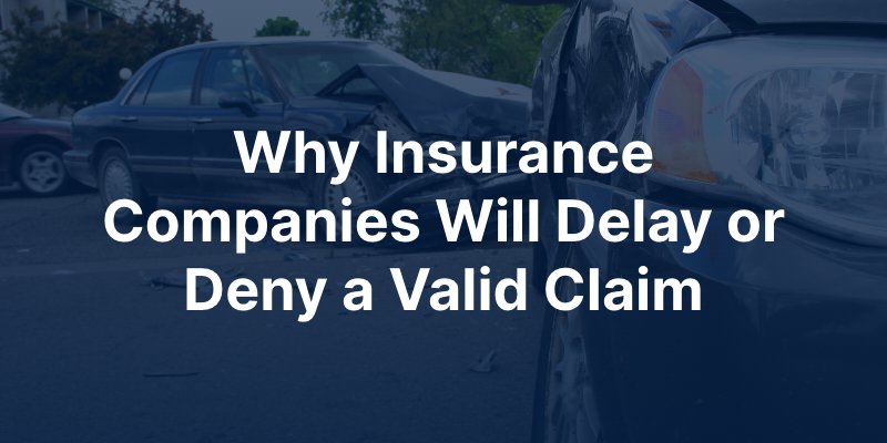 why insurance companies delay a claim