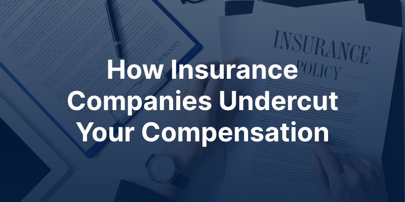 How Insurance Companies Undercut Your Compensation