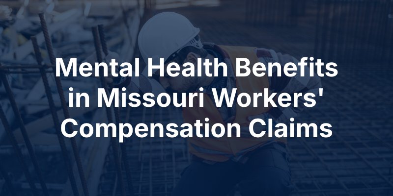 Mental Health Benefits in Missouri Workers' Compensation Claims