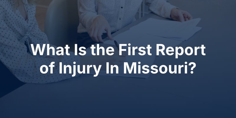 What Is the First Report of Injury In Missouri?