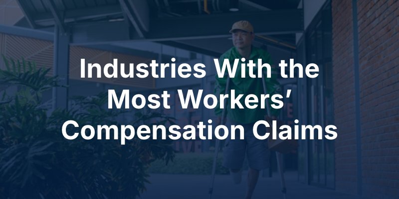 Industries With the Most Workers’ Compensation Claims